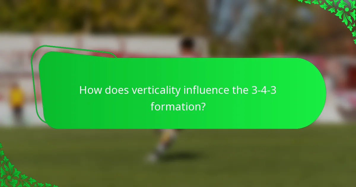 How does verticality influence the 3-4-3 formation?