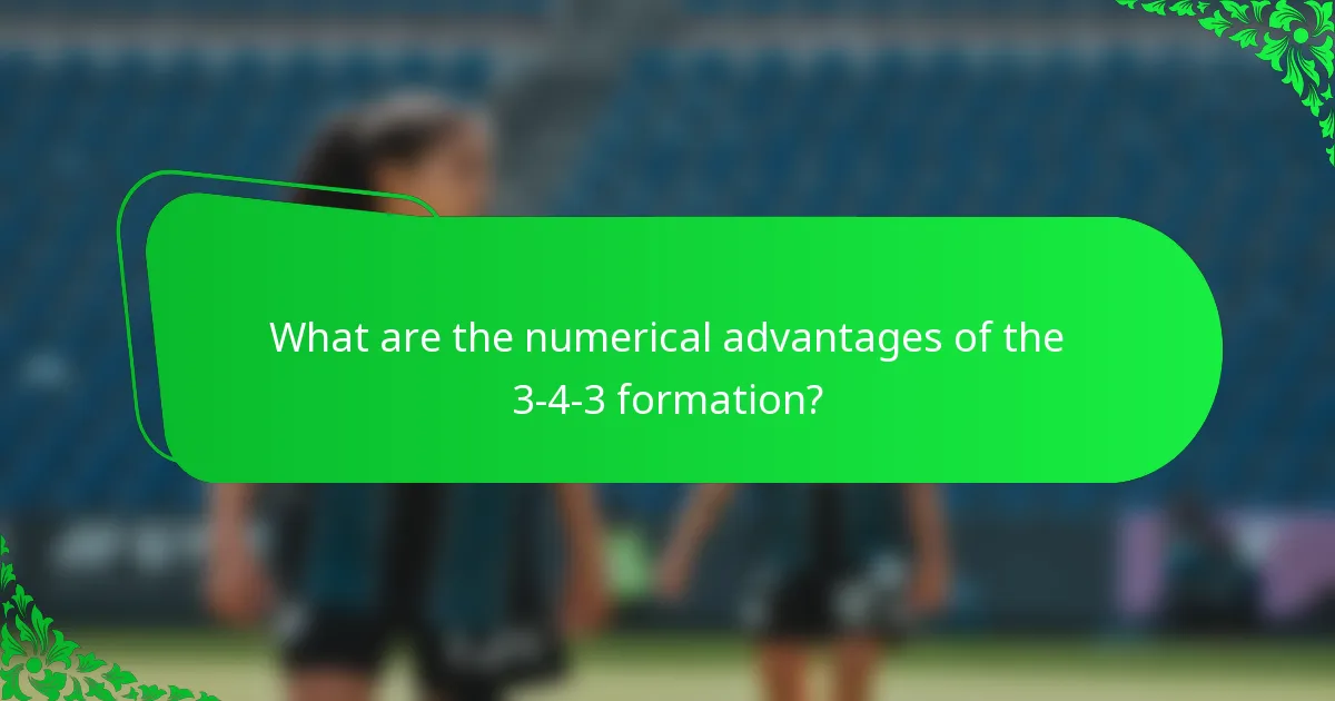 What are the numerical advantages of the 3-4-3 formation?