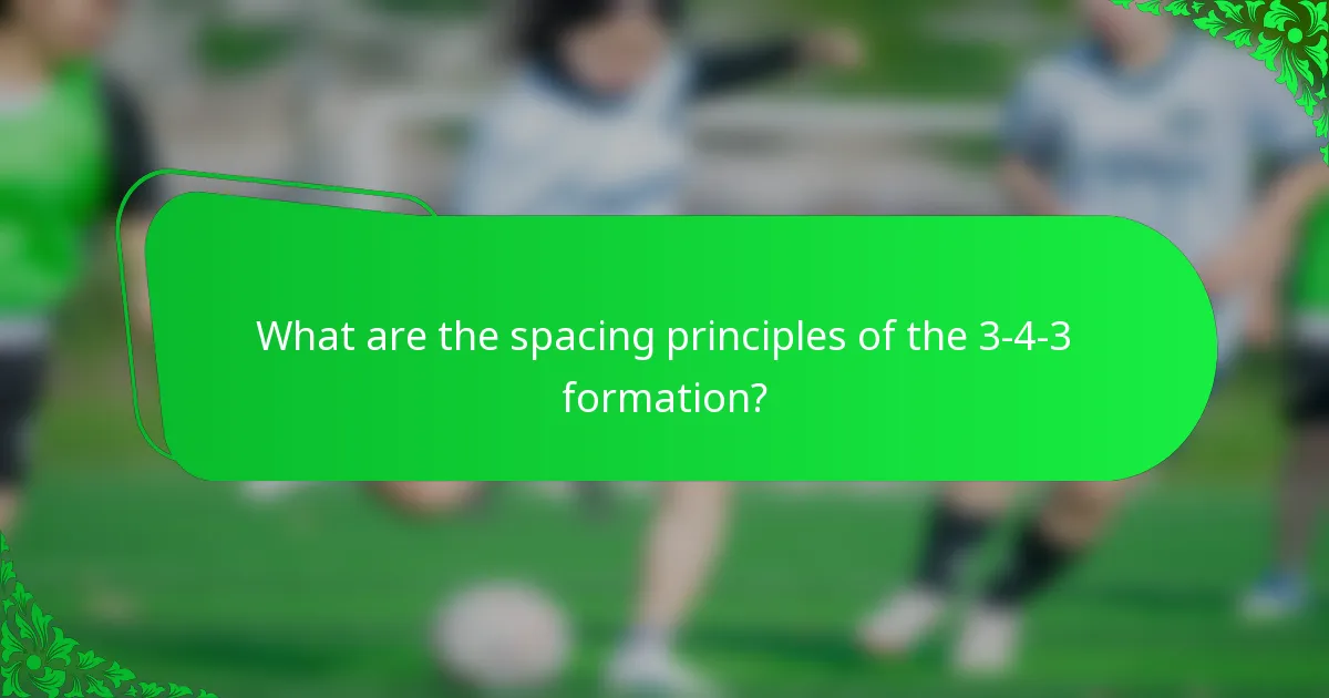 What are the spacing principles of the 3-4-3 formation?