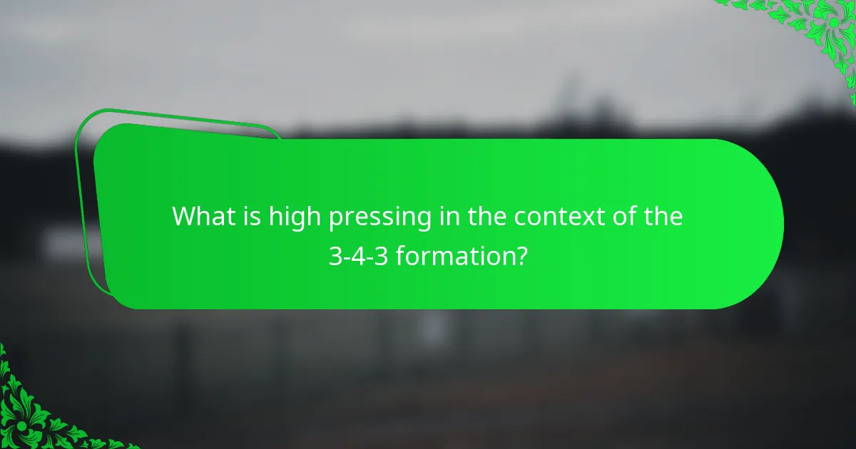 What is high pressing in the context of the 3-4-3 formation?
